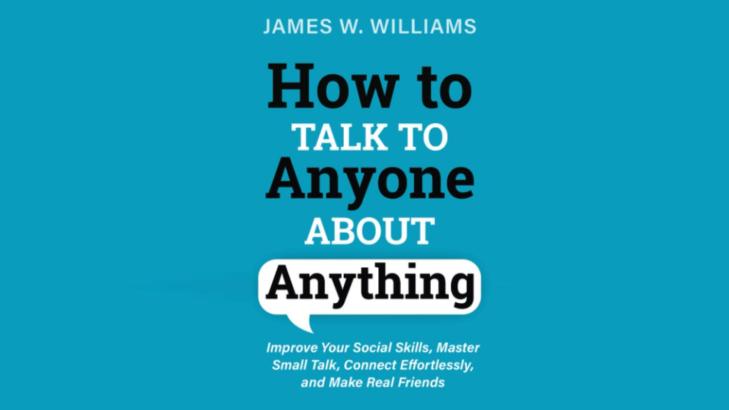 Book Review: How to Talk to Anyone About Anything - James W. Williams